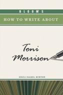 Bloom's How to Write about Toni Morrison di Zisca Isabel Burton edito da CHELSEA HOUSE PUB