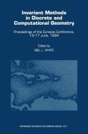 Invariant Methods in Discrete and Computational Geometry edito da Springer Netherlands