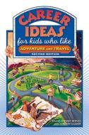 Career Ideas for Kids Who Like Adventure and Travel di Diane Lindsey Reeves edito da Facts On File