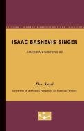 Isaac Bashevis Singer - American Writers 86: University of Minnesota Pamphlets on American Writers di Ben Siegel edito da UNIV OF MINNESOTA PR