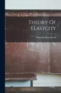 Theory Of Elastcity edito da LIGHTNING SOURCE INC