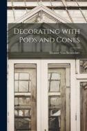 Decorating With Pods and Cones edito da LIGHTNING SOURCE INC