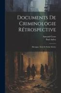 Documents De Criminologie Rétrospective: (bretagne, Xviie Et Xviiie Siècles) di Armand Corre, Paul Aubry edito da LEGARE STREET PR