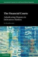 The Financial Courts di Jo Braithwaite edito da Cambridge University Press