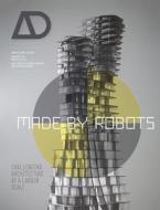 Made by Robots di M Gramazio edito da John Wiley & Sons Inc