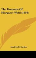 The Fortunes of Margaret Weld (1894) di Sarah M. H. Gardner edito da Kessinger Publishing