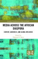 Media Across the African Diaspora di Omotayo O. Banjo edito da Taylor & Francis Ltd