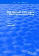 CRC Handbook of Ultrasound in Obstetrics and Gynecology, Volume II di Asim (University of Zagreb Medical School Kurjak edito da Taylor & Francis Ltd