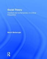 Social Theory di Professor Berch Berberoglu edito da Taylor & Francis Ltd