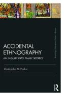 Accidental Ethnography di Christopher N. Poulos edito da Taylor & Francis Ltd