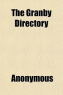 The Granby Directory di Anonymous edito da General Books