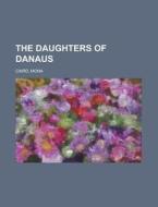 The Daughters of Danaus di Mona Caird edito da Books LLC, Reference Series