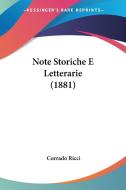 Note Storiche E Letterarie (1881) di Corrado Ricci edito da Kessinger Publishing