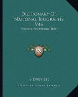 Dictionary of National Biography V46: Pocock-Puckering (1896) di Sidney Lee edito da Kessinger Publishing