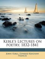 Keble's Lectures On Poetry, 1832-1841 di John Keble edito da Nabu Press