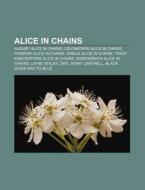 Alice In Chains: Albumy Alice In Chains, di R. D. O. Wikipedia edito da Books LLC, Wiki Series