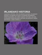 Irlandako Historia: Dublingo Historia, I di Iturria Wikipedia edito da Books LLC, Wiki Series