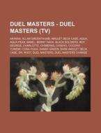 Duel Masters - Duel Masters Tv : Akakan di Source Wikia edito da Books LLC, Wiki Series