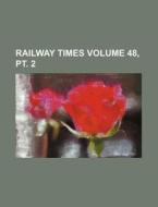 Railway Times Volume 48, PT. 2 di Books Group edito da Rarebooksclub.com