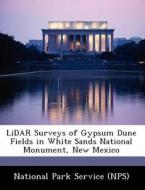 Lidar Surveys Of Gypsum Dune Fields In White Sands National Monument, New Mexico edito da Bibliogov