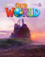 Cory-Wright, K:  Our World 6 with Student's CD-ROM di Kate Cory-Wright edito da Cengage Learning, Inc
