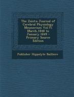 The Zoist: A Journal of Cerebral Physiology Mesmerism Vol.VI March,1848 to January.1849 di Publisher Hippolyte Bailliere edito da Nabu Press