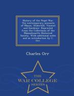 History of the Peqot War. the Contemporary Accounts of Mason, Underhill, Vincent and Gardener. Reprinted from the Collec di Charles Orr edito da WAR COLLEGE SERIES