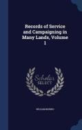 Records Of Service And Campaigning In Many Lands; Volume 1 di William Munro edito da Sagwan Press