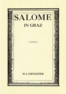 Salome in Graz di M. A. Orthofer edito da Lulu.com