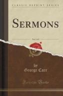 Sermons, Vol. 1 Of 2 (classic Reprint) di George Carr edito da Forgotten Books