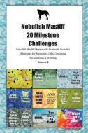Nebolish Mastiff 20 Milestone Challenges Nebolish Mastiff Memorable Moments.Includes Milestones for Memories, Gifts, Gro di Today Doggy edito da LIGHTNING SOURCE INC