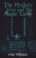 The Mystery Door And The Magic Lamp di John Wiltshire edito da Austin Macauley Publishers