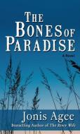 BONES OF PARADISE -LP di Jonis Agee edito da THORNDIKE PR