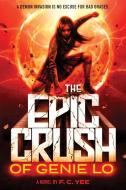 Epic Crush of Genie Lo di F. C. Yee edito da Abrams