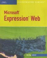 Microsoft Expression Web-illustrated Brief di Jessica Evans, Julie Riley edito da Cengage Learning, Inc