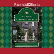 The Right Attitude to Rain di Alexander McCall Smith edito da Recorded Books
