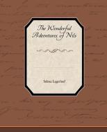 The Wonderful Adventures Of Nils di Selma Lagerlof edito da Book Jungle