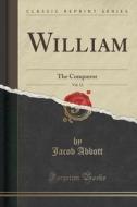 William, Vol. 12 di Jacob Abbott edito da Forgotten Books