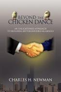 Beyond The Chicken Dance di Charles H Newman edito da Xlibris Corporation