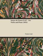 Soirées de Vienne S.427 - For Violin and Piano (1852) di Franz Liszt edito da Codman Press