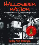 Halloween Nation: Behind the Scenes of America's Fright Night 2nd Edition di Lesley Pratt Bannatyne edito da PELICAN PUB CO
