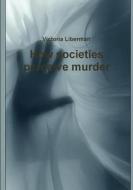 How societies perceive murder di Victoria Liberman edito da Lulu.com