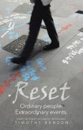Reset: Ordinary People, Extraordinary Events di Timothy Benson edito da AUTHORHOUSE