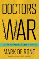 Doctors at War di Mark de Rond edito da Cornell University Press