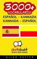 3000+ Espanol - Kannada Kannada - Espanol Vocabulario di Gilad Soffer edito da Createspace