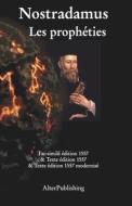 Les Propheties: Facsimile Et Texte de L'Edition Originelle 1557 Et Version Modernisee di Nostradamus edito da Createspace