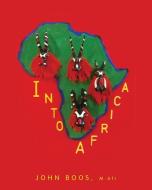 Into Africa di John Boos edito da FriesenPress