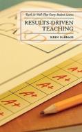 Results-driven Teaching di Keen J. Babbage edito da Rowman & Littlefield