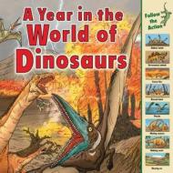 A Year in the World of Dinosaurs di Elizabeth Havercroft edito da Millbrook Press