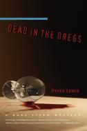Dead in the Dregs di Peter Lewis edito da COUNTERPOINT PR
